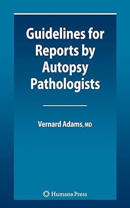 Guidelines For Reports By Autopsy Pathologists 2008 By Adams V I