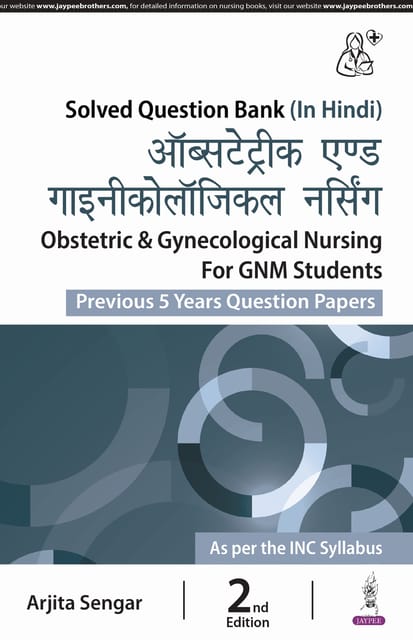 Obstetrics & Gynecological Nursing For Gnm Students (Previous 5 Years Question Papers) 2024 By Arjita Sengar
