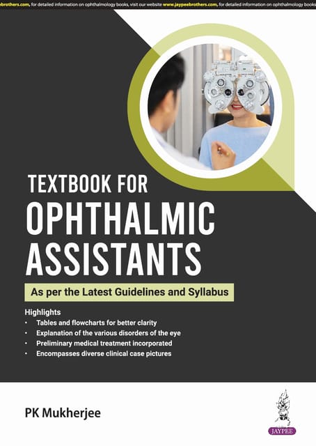 Textbook For Ophthalmic Assistants (As Per The Latest Guidelines And Syllabus) 2024 By Pk Mukherjee