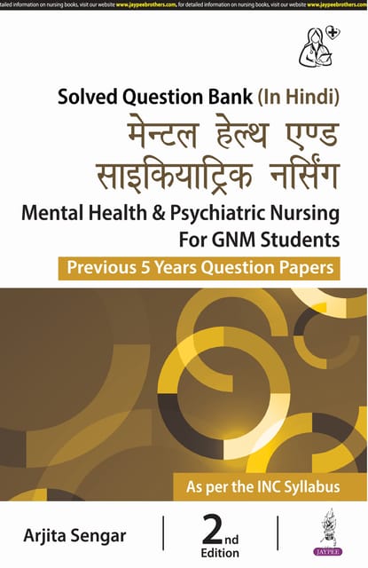 Mental Health & Psychiatric Nursing For Gnm Students (Previous 5 Years Question Papers) 2024 By Arjita Sengar