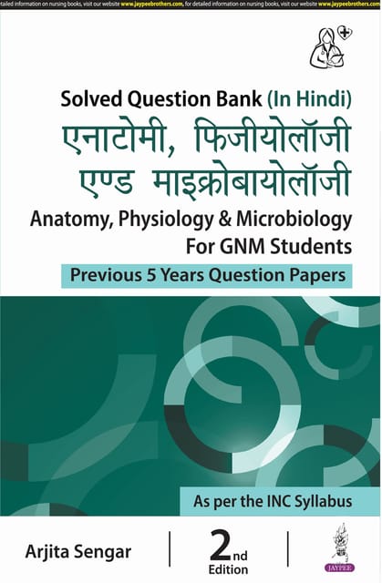 Anatomy,Physiology & Microbiology For Gnm Students (Previous 5 Years Question Papers) 2024 By Arjita Sengar
