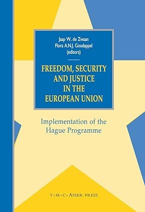 Freedom,Security And Justice In The European Union 2006 By Zwaan D W J