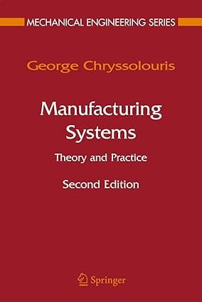 Manufacturing Systems Theory And Practice 2nd Edition 2006 By Chryssolouris G