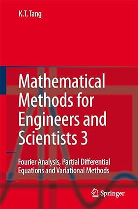 Mathematical Methods For Engineers And Scientists 3 2006 By Tang K T