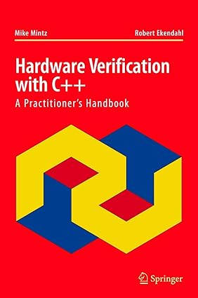 Hardware Verification With C++: A Practitioner?S Handbook 2006 By Mintz M