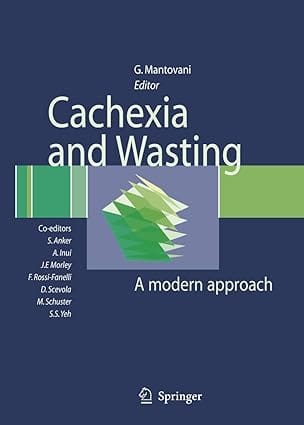Cachexia And Wasting A Modern Approach 2006 By John E Mo