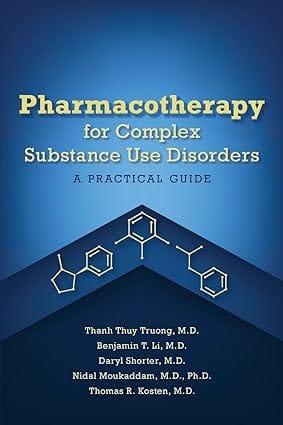 Pharmacotherapy For Complex Substance Use Disroders A Practical Guide 2024 By Truong T T