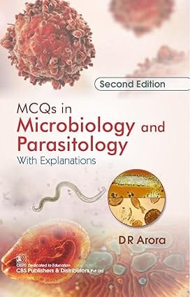 Mcqs In Microbiology And Parasitology With Explanations 2nd Edition 2024 By D R Arora
