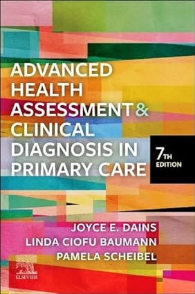 Advanced Health Assessment And Clinical Diagnosis In Primary Care 7th Edition 2024 By Dains J E