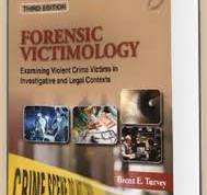 Forensic Victimology Examining Violent Crime Victims In Investigative And Legal Contexts 3rd Edition 2024 By Turvey B E