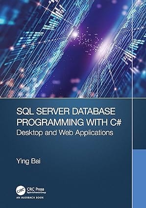Sql Server Database Programming With C# Desktop And Web Applications 2024 By Bai Y