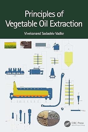 Principles Of Vegetable Oil Extraction 2024 By Vadke V S