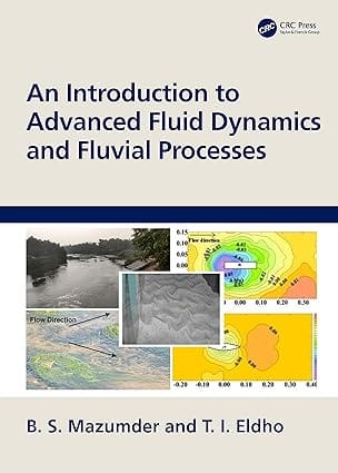An Introduction To Advanced Fluid Dynamics And Fluvial Processes 2024 By Mazumder B S