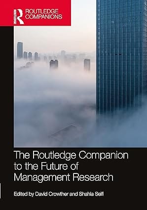 The Routledge Companion To The Future Of Management Research 2024 By Crowther D
