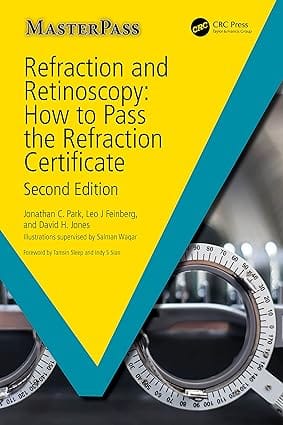 Refraction And Retinoscopy How To Pass The Refraction Certificate 2Ed 2024 By Park J