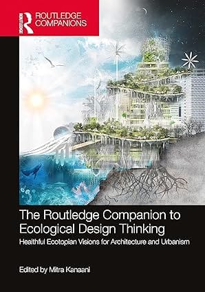 The Routledge Companion To Ecological Design Thinking 2023 By Kanaani M