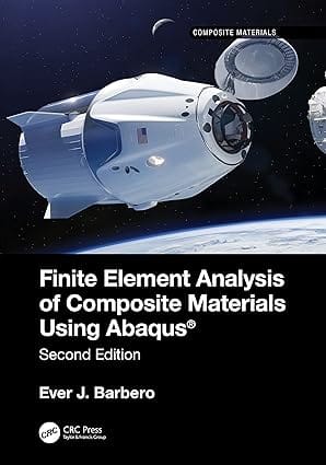 Finite Element Analysis Of Composite Materials Using Abaqus 2nd Edition 2023 By Barbero E J