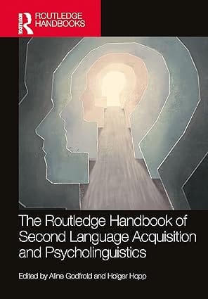 The Routledge Handbook Of Second Language Acquisition And Psycholinguistics 2023 By Godfroid A