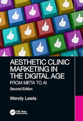 Aesthetic Clinic Marketing In The Digital Age From Meta To Ai 2nd Edition 2024 By Lewis W