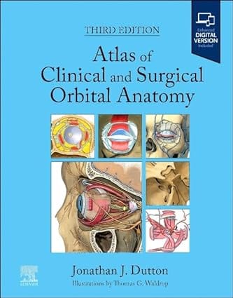 Atlas Of Clinical And Surgical Orbital Anatomy With Access Code 3rd Edition 2024 By Dutton J J