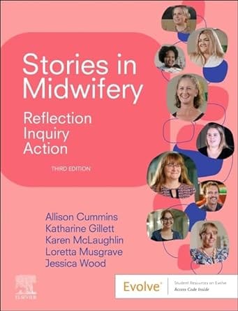 Stories In Midwifery Reflection Inquiry Action With Access Code 3rd Edition 2023 By Cummins A