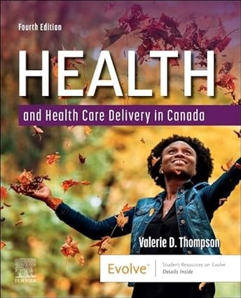 Health And Health Care Delivery In Canada With Access Code 4th Edition 2024 By Thompson V D