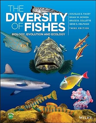The Diversity Of Fishes Biology Evolution And Ecology 3rd Edition 2023 By Facey D E