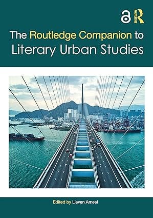 The Routledge Companion To Literary Urban Studies 2023 By Ameel L