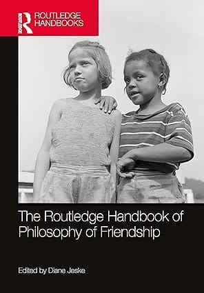 The Routledge Handbook Of Philosophy Of Friendship 2023 By Jeske D