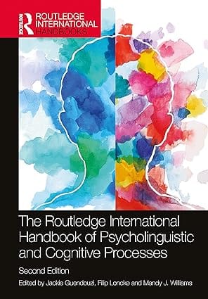 The Routledge International Handbook Of Psycholinguistic And Cognitive Processes 2023 By Guendouzi J