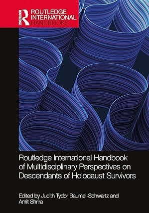 Routledge International Handbook Of Multidisciplinary Perspectives On Descendants Of Holocaust Survivors 2023 By Baumel S