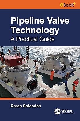 Pipeline Valve Technology A Practical Guide 2023 By Sotoodeh K