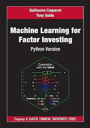 Machine Learning For Factor Investing Python Version 2023 By Coqueret G