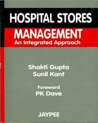 Hospital Stores Management An Integrated Approach 1st Reprint Edition 2023 By Shakti Kumar Gupta