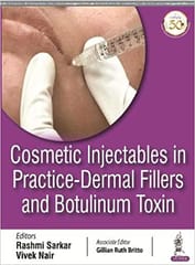 Cosmetic Injectables In Practice - Dermal Fillers And Botulinum Toxin 1st Reprint Edition 2023 By Rashmi Sarkar