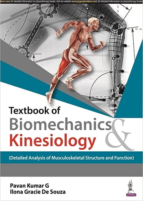 Textbook Of Biomechanics & Kinesiology (Detailed Analysis Of Musculoskeletal Structure And Function) 1st Reprint Edition 2024 By Pavan Kumar G