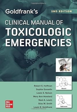 Goldfranks Clinical Manual Of Toxicologic Emergencies 2nd Edition 2023 By Hoffman R S