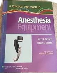 A Practical Approach To Anesthesia Equipment 2011 By Dorsch J.A.