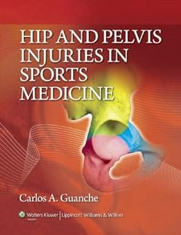 Hip & Pelvis Injuries In Sports Medicine 2010 By Guanche