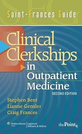 Saint Frances Guide Clinical Clerkship In Outpatient Medicine 2nd Edition 2007 By Bent