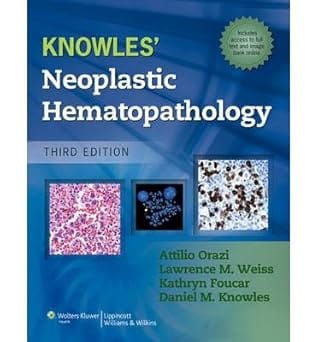 Knowles Neoplastic Hematopathology 3rd Edition 2014 By Orazi A