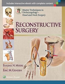Master Techniques In Otolaryngology Head And Neck Surgery Reconstructive Surgery 2014 By Genden