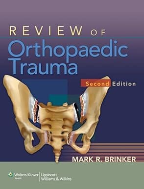 Review Of Orthopaedic Trauma 2nd Edition 2013 By Brinker M.R.