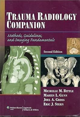 Trauma Radiology Companion 2nd Edition Methods Guidelines And Imaging Fundamentals 2012 By Bittle M.