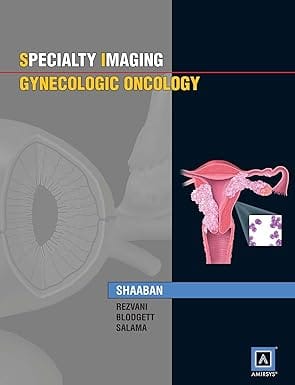 Specialty Imaging Tm Gynecologic Oncology 2011 By Shaaban