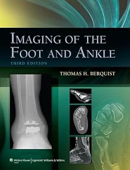 Imaging Of The Foot And Ankle 3rd Edition 2011 By Berquist T.H.