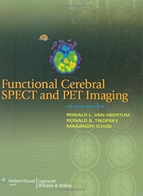 Functional Cerebral Spect & Pet Imaging, 4Th Edition 2010 By Van Heertum
