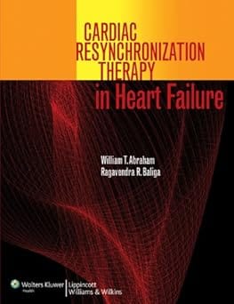 Cardiac Resynchronization Therapy In Heart Failure 2010 By Abraham