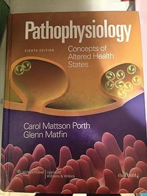 Pathophysiology Concepts Of Altered Health States 8th Edition 2009 By Porth