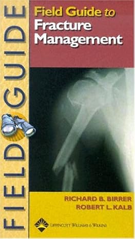 Field Guide To Fracture Management (Pb) 2005 By Birrer